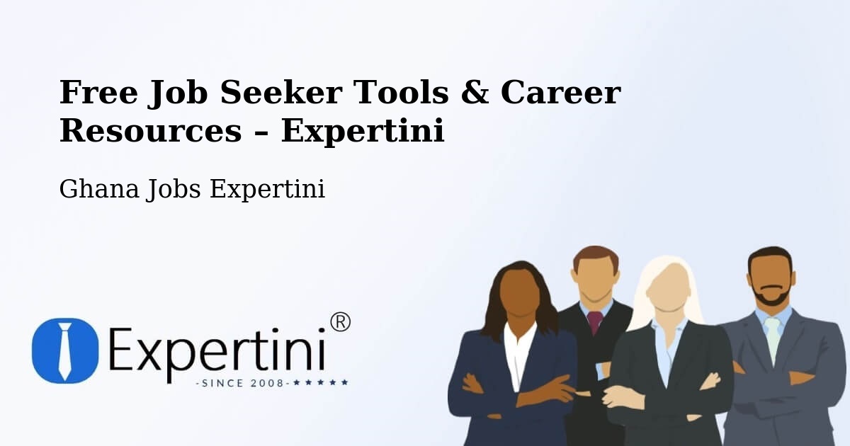 Free Job Seeker Tools & Career Resources – Akim Oda - Akim Oda, Ghana Jobs Expertini
